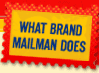 What Brand Mailman Does